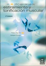 * 250 EJERCICIOS DE ESTIRAMIENTO Y TONIFICACIÓN MUSCULAR *
