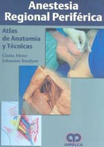 * ANESTESIA REGIONAL PERIFÉRICA - ATLAS DE ANATOMÍA Y TÉCNICAS *