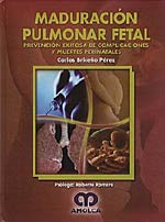* MADURACIÓN PULMONAR FETAL - PREVENCIÓN EXITOSA DE COMPLICACIONES Y MUERTES PERINATALES *