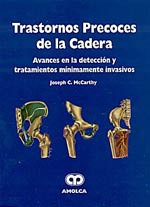 * TRASTORNOS PRECOCES DE LA CADERA - AVANCES EN LA DETECCIÓN Y TRATAMIENTOS MÍNIMAMENTE INVASIVOS *