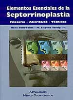 * ELEMENTOS ESENCIALES DE LA SEPTORRINOPLASTIA - FILOSOFÍA - ABORDAJES - TÉCNICAS *