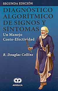 * DIAGNÓSTICO ALGORÍTMICO DE SIGNOS Y SÍNTOMAS - UN MANEJO COSTO-EFECTIVIDAD *