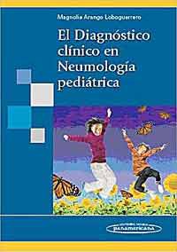 *Novedad* EL DIAGNÓSTICO CLÍNICO EN NEUMOLOGÍA PEDIÁTRICA *