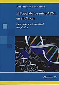 * EL PAPEL DE LOS MICROARNS EN EL CÁNCER - DESARROLLO Y POTENCIALIDAD TERAPÉUTICA *