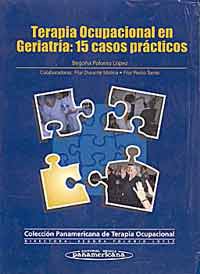 * TERAPIA OCUPACIONAL EN GERIATRÍA: 15 CASOS PRÁCTICOS - (COLECCIÓN TERAPIA OCUPACIONAL) *