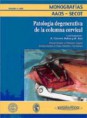 * MONOGRAFÍA: PATOLOGÍA DEGENERATIVA DE LA COLUMNA CERVICAL *