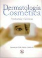 *Novedad* DERMATOLOGÍA COSMÉTICA - PRODUCTOS Y TÉCNICAS *