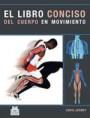 * EL LIBRO CONCISO DEL CUERPO EN MOVIMIENTO *