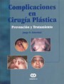 * COMPLICACIONES EN CIRUGÍA PLÁSTICA - PREVENCIÓN Y TRATAMIENTO *