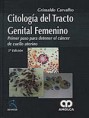 * CITOLOGÍA DEL TRACTO GENITAL FEMENINO - PRIMER PASO PARA DETENER EL CÁNCER DE CUELLO UTERINO *