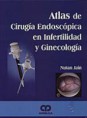 * ATLAS DE CIRUGÍA ENDOSCÓPICA EN INFERTILIDAD Y GINECOLOGÍA *