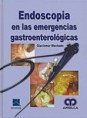 *Novedad* ENDOSCOPIA EN LAS EMERGENCIAS GASTROENTEROLÓGICAS *