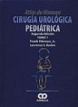 * ATLAS DE HINMAN - CIRUGÍA UROLÓGICA PEDIÁTRICA *