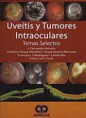* UVEÍTIS Y TUMORES INTRAOCULARES - TEMAS SELECTOS *