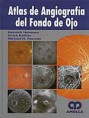 * ATLAS DE ANGIOGRAFÍA DEL FONDO DE OJO *