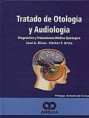 * TRATADO DE OTOLOGÍA Y AUDIOLOGÍA - DIAGNÓSTICO Y TRATAMIENTO MÉDICO QUIRÚRGICO *