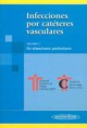 * INFECCIONES POR CATÉTERES VASCULARES *