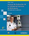 * MANUAL DE EVALUACIÓN DE LA CALIDAD DEL SERVICIO DE ENFERMERÍA - ESTRATEGIAS PARA SU APLICACIÓN *