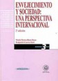 * ENVEJECIMIENTO Y SOCIEDAD: UNA PERSPECTIVA INTERNACIONAL *