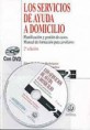 * LOS SERVICIOS DE AYUDA A DOMICILIO - PLANIFICACION Y GESTION DE CASOS - MANUAL DE FORMACIÓN PARA AUXILIARES + DVD *