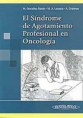 * EL SÍNDROME DE AGOTAMIENTO PROFESIONAL EN ONCOLOGÍA *