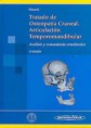 * TRATADO DE OSTEOPATÍA CRANEAL. ARTICULACIÓN TEMPOROMANDIBULAR - ANÁLISIS Y TRATAMIENTO ORTODÓNTICO *