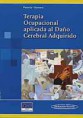 * TERAPIA OCUPACIONAL APLICADA AL DAÑO CEREBRAL ADQUIRIDO - (COLECCIÓN TERAPIA OCUPACIONAL) *