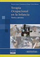* TERAPIA OCUPACIONAL EN LA INFANCIA - TEORÍA Y PRÁCTICA (COLECCIÓN TERAPIA OCUPACIONAL) *